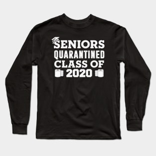 Class of 2020 Seniors Quarantined Long Sleeve T-Shirt